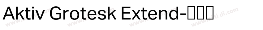 Aktiv Grotesk Extend字体转换 Aktiv Grotesk Extend字体转换